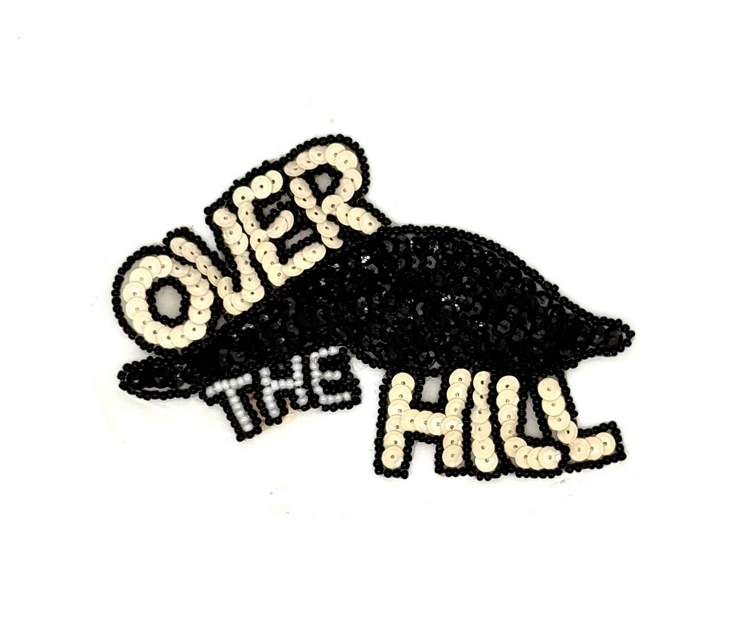 “Over The Hill” Phrase Appliqué - Pre-Glued - Beige/Black Sequins - White/Black Beads 5”x 3.25