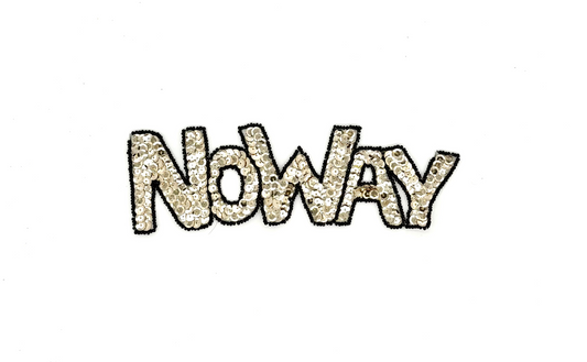 Aplicación de frase "No Way" - Lentejuelas doradas - Cuentas negras 8.25" x 2.5"