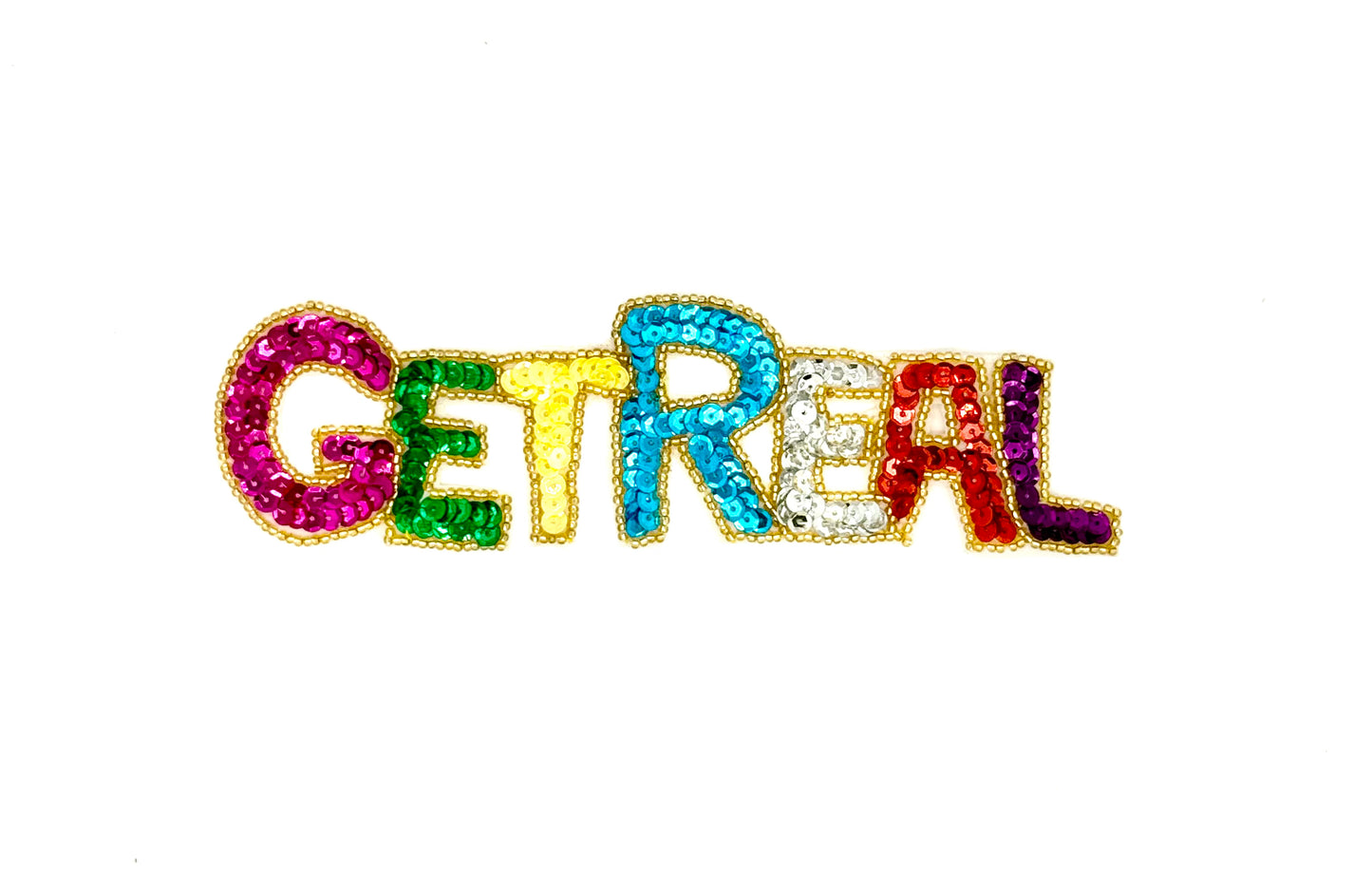 Aplique de frase "Get Real" - Lentejuelas multicolores - Ribete de cuentas doradas 17,78 cm x 5,08 cm