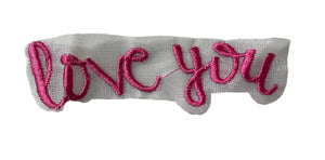 Love You Word with Pink Embroidery on Netting 1.5"x 4.5