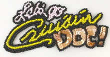 Load image into Gallery viewer, &quot;Lets Go Cruising Doc&quot; Phrase with Multi-Colored Sequins and Beads 5&quot; x 2.5&quot;