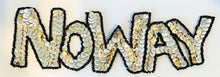 Load image into Gallery viewer, &quot;No Way&quot; Phrase Appliqué with Gold Sequins and Black Beads 8&quot; x 2.5&quot;
