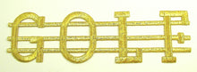 Load image into Gallery viewer, Word &quot;Golf&quot; Spelled out with Gold Metallic Thread 3&quot; x 9.5