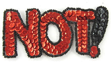 Load image into Gallery viewer, &quot;Not!&quot; Applique Red Black Sequins and Beads 2&quot; x 4.5&quot;